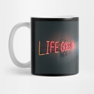 life goes on Mug